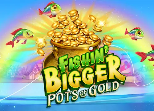 Fishin BIGGER Pots Of Gold - Games Global